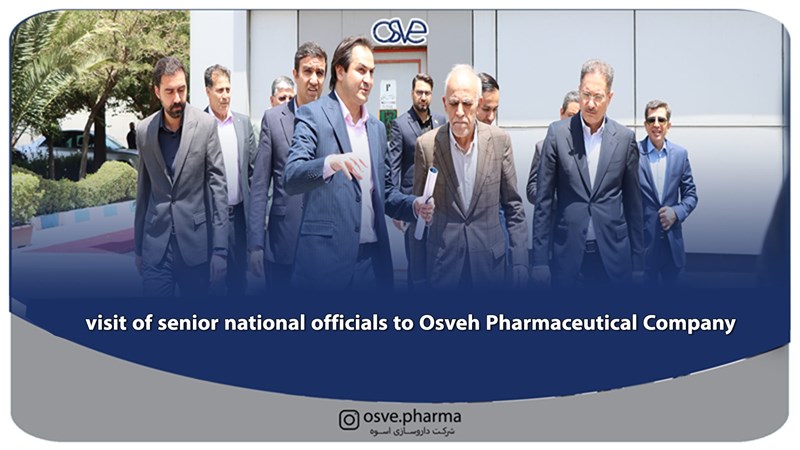 visit of senior national officials to Osveh Pharmaceutical Company