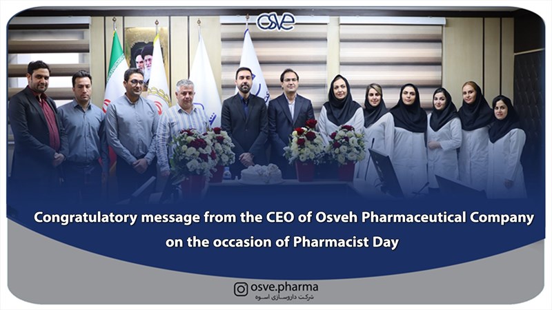 Congratulatory message from the CEO of Osveh Pharmaceutical  Company on the occasion of Pharmacist Day.